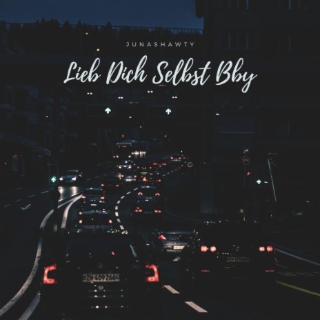 Lieb Dich Selbst Bby | Boomplay Music