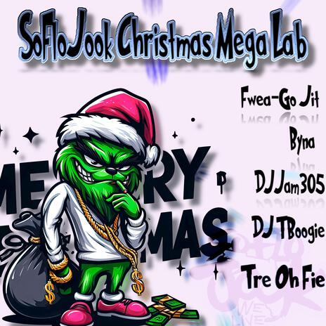 SoFloJook Christmas Mega Lab ft. Byna, DJJam305, DJ TBoogie & Tre Oh Fie