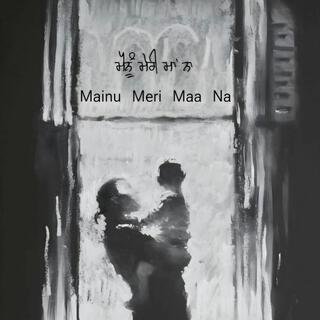 Mainu Meri Maa Naa