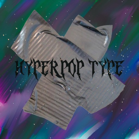 Hyperpop Type