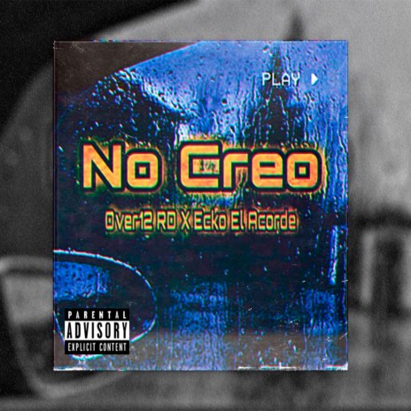 No Creo ft. Ecko El Acorde | Boomplay Music