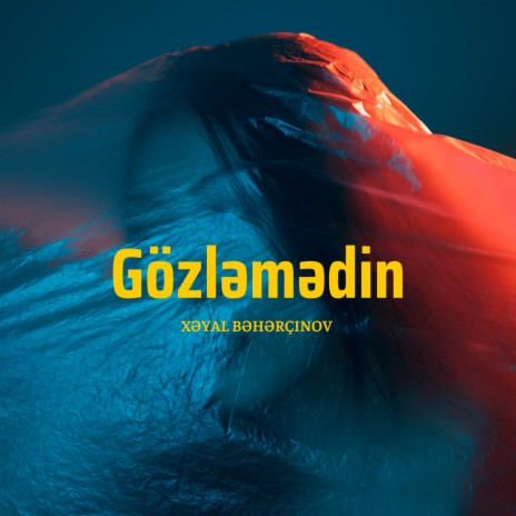 Gözləmədin | Boomplay Music