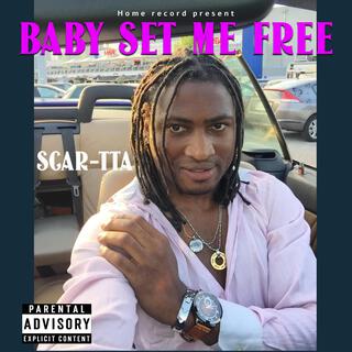 Baby set me free lyrics | Boomplay Music