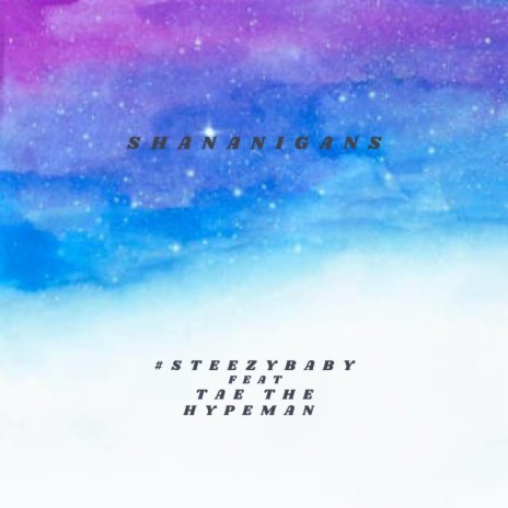 Shananigans ft. Tae The Hypeman | Boomplay Music