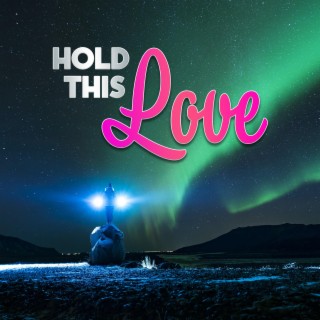 Hold This Love