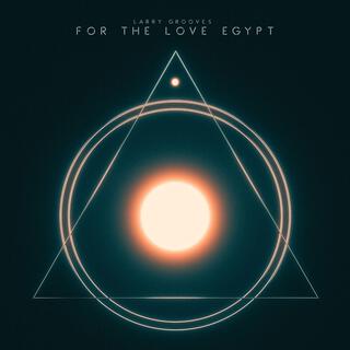 For The Love Of Egypt (Volume 1 Remix Version)