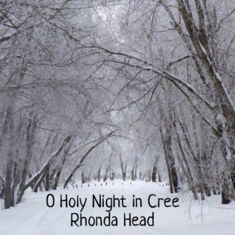 O Holy Night In Cree | Boomplay Music