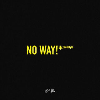 NO WAY! lyrics | Boomplay Music