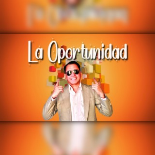 La Oportunidad lyrics | Boomplay Music