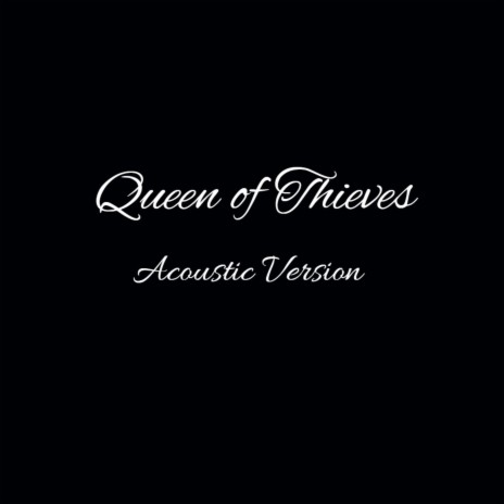 Queen of Thieves (Acoustic) | Boomplay Music
