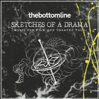 SKETCHES OF A DRAMA (Music for Film and Theatre Vol. 1)