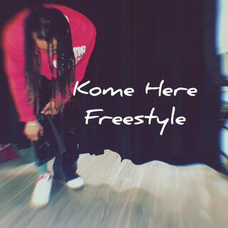 Kome Here afreestyle