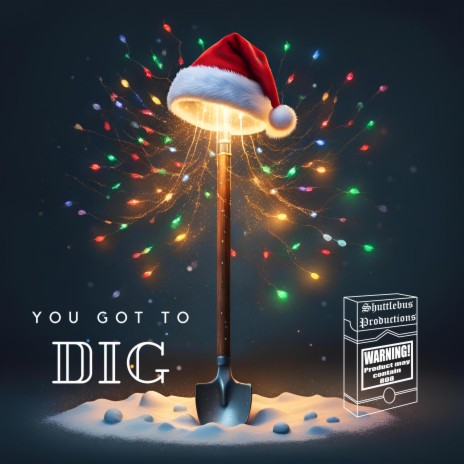 You Got To Dig | Boomplay Music