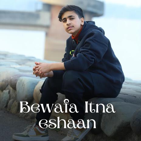 Bewafa itna ehsaan karde | Boomplay Music