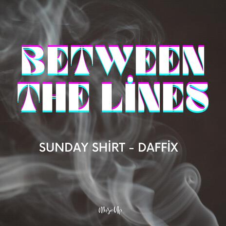 Between The Lines ft. Daffix | Boomplay Music