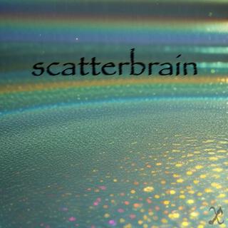 Scatterbrain