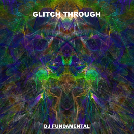 Glitch Through | Boomplay Music