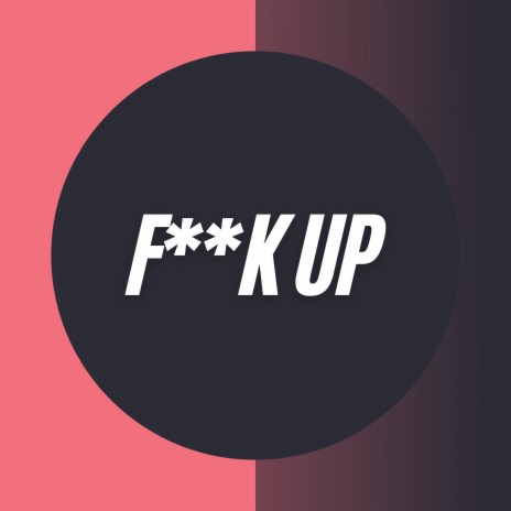 Fuck Up | Boomplay Music