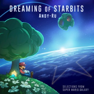 Dreaming of Starbits (Selections From Super Mario Galaxy)