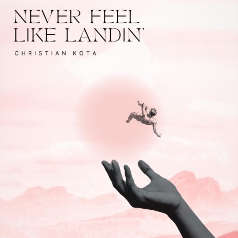 Never Feel Like Landin' | Boomplay Music