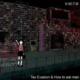 Tax Evasion & How to eat man