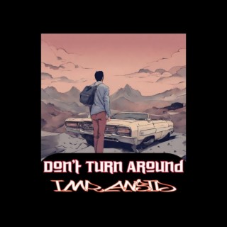 Don't Turn Around