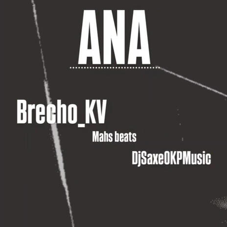 ANA (Brecho KV) ft. DjSaxe & Mahs Beats | Boomplay Music