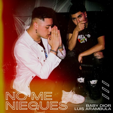 No Me Niegues ft. Baby Dior | Boomplay Music