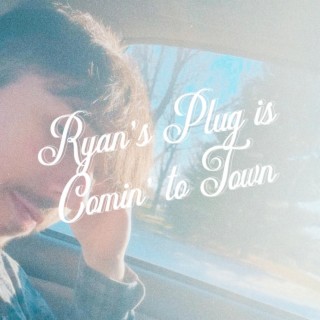Ryan's Plug is Comin' to Town