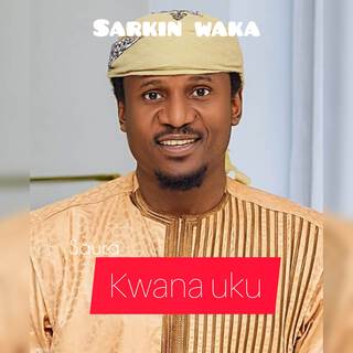 Sarkin waka kwana Uku (Kwankwasiya Artists)