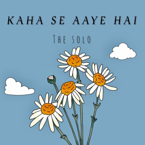 Kaha Se Aaye Hai | Boomplay Music