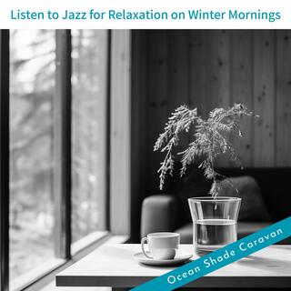 Listen to Jazz for Relaxation on Winter Mornings