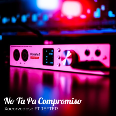 No Ta Pa Compromiso ft. Jefter | Boomplay Music