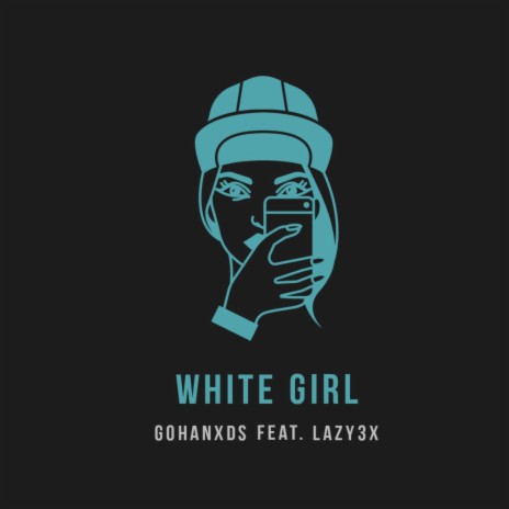 White Girl ft. Lazy3x | Boomplay Music