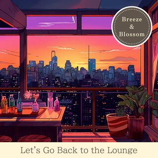 Let's Go Back to the Lounge