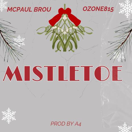 Mistletoe ft. Ozone815 | Boomplay Music