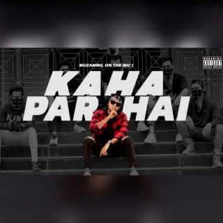 Kaha Par Hai ? lyrics | Boomplay Music