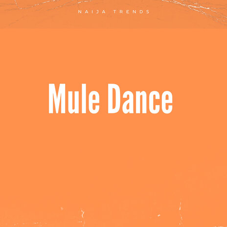 Mule Dance | Boomplay Music