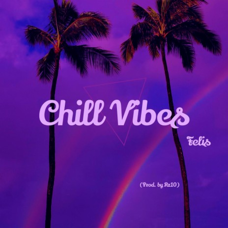 Chill Vibes ft. Rz10 | Boomplay Music