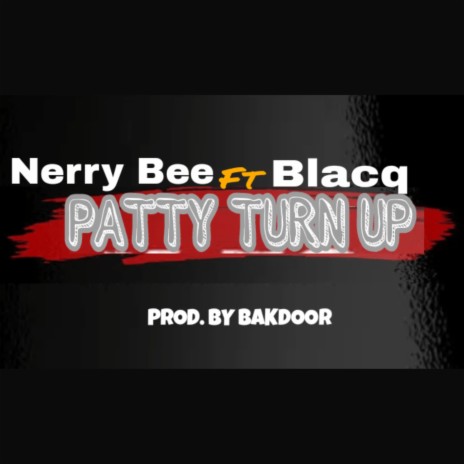 Patty Turn Up ft. Blacq | Boomplay Music
