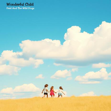 Wonderful Child | Boomplay Music