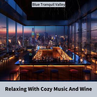 Relaxing with Cozy Music and Wine