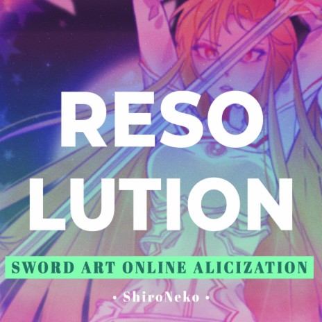 Resolution (From Sword Art Online: Alicization) | Boomplay Music