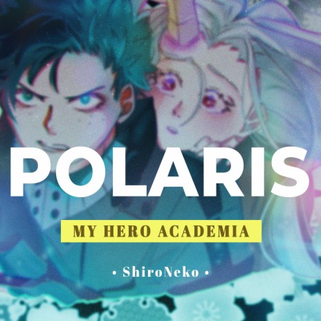 Polaris (From My Hero Academia) | Boomplay Music