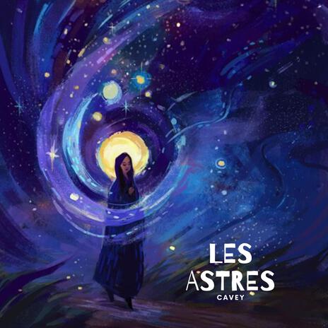 LES ASTRES | Boomplay Music