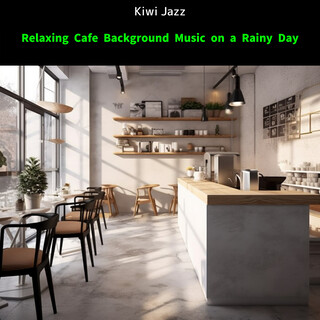 Relaxing Cafe Background Music on a Rainy Day