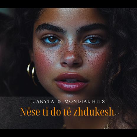 Nëse ti do të zhdukesh ft. Mondial Hits | Boomplay Music