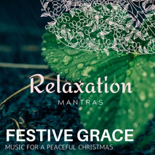 Festive Grace - Music for a Peaceful Christmas