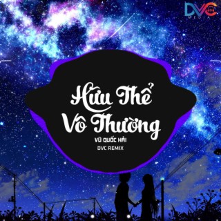 Hữu Thể Vô Thường (DVC Remix Beat)
