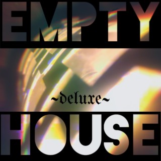 Empty House (Deluxe)